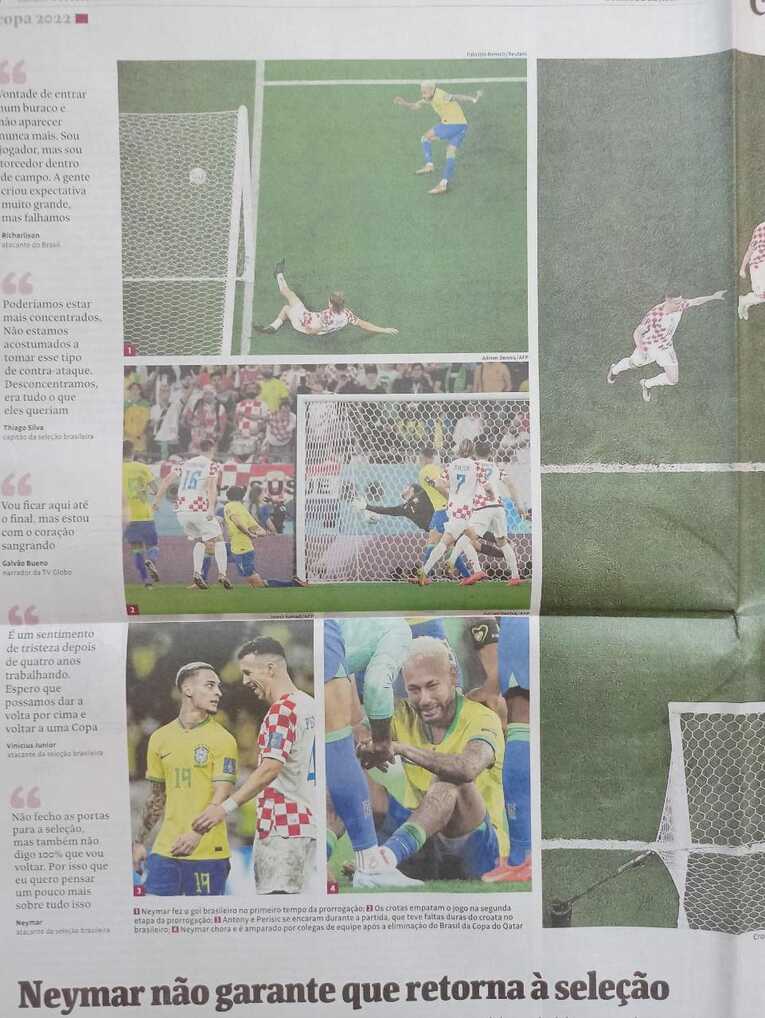 「ネイマールが先制点」、「クロアチアが追いつく」、「アントニーとペリシッチが口論」、「ブラジルの敗退が決まり、ネイマールがピッチにうずくまって号泣」（日刊紙「フォーリャ・デ・サンパウロ」）